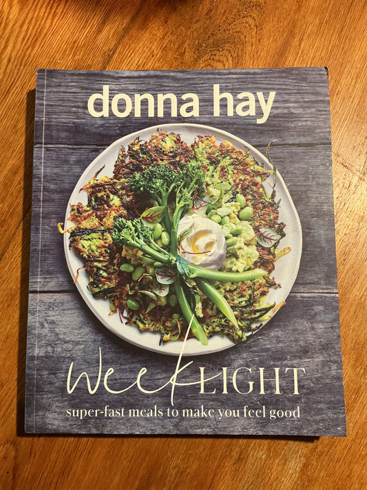 Weeklight: super-fast meals to make you feel good. Donna Hay. 2019.