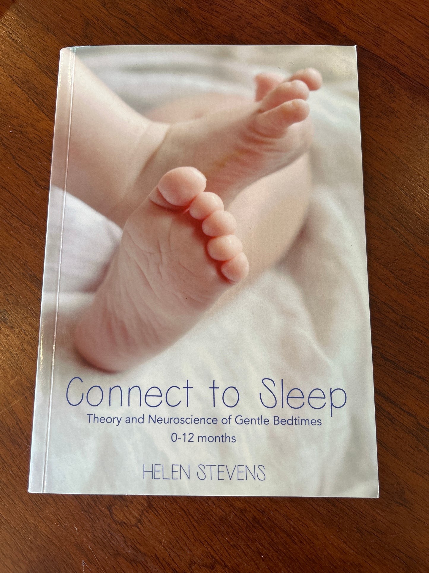 Connect to sleep: theory and neuroscience of gentle bedtimes 0-12 months. Helen Stevens. 2017.