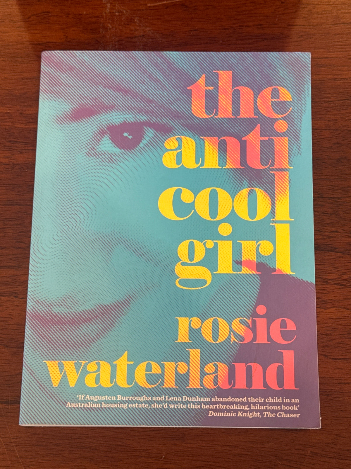 Anti-cool girl. Rosie Waterland. 2015.