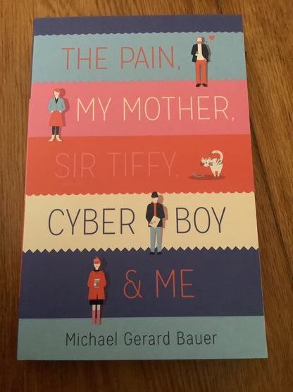 The Pain, my mother, Sir Tiffy, cyber boy & me.