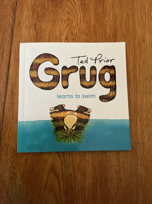 Grug learns to swim. Ted Prior. 2009.