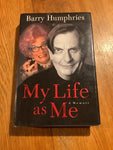 My life as me: a memoir. Barry Humphries. 2002.