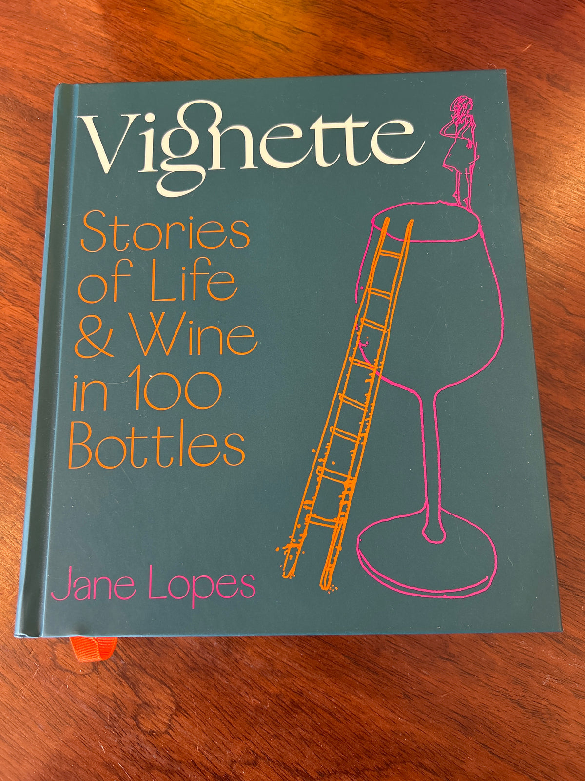 Vignette: stories of life & wine in 100 bottles. Jane Lopes. 2019.