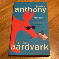 Enter the aardvark. Jessica Anthony. 2020.