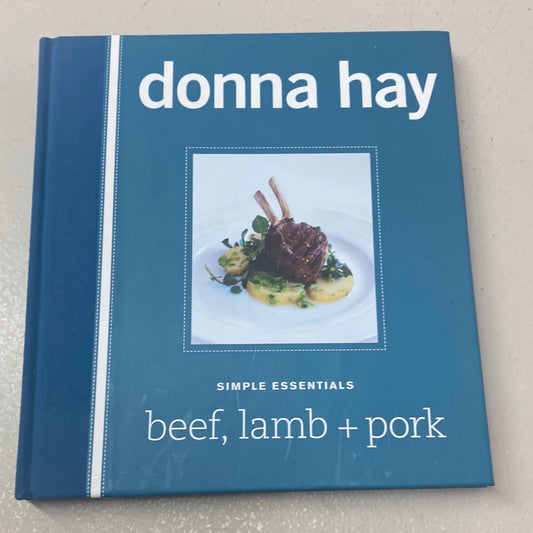 Simple essentials: beef, lamb & pork. Donna Hay. 2008.