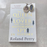 The Queen, her lover and the most notorious spy in history. Roland Perry. 2014.