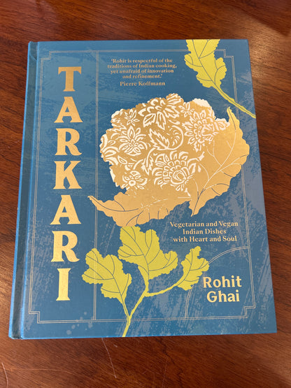 Tarkari: vegetarian and vegan Indian dishes with heart and soul. Rohit Ghai. 2021.