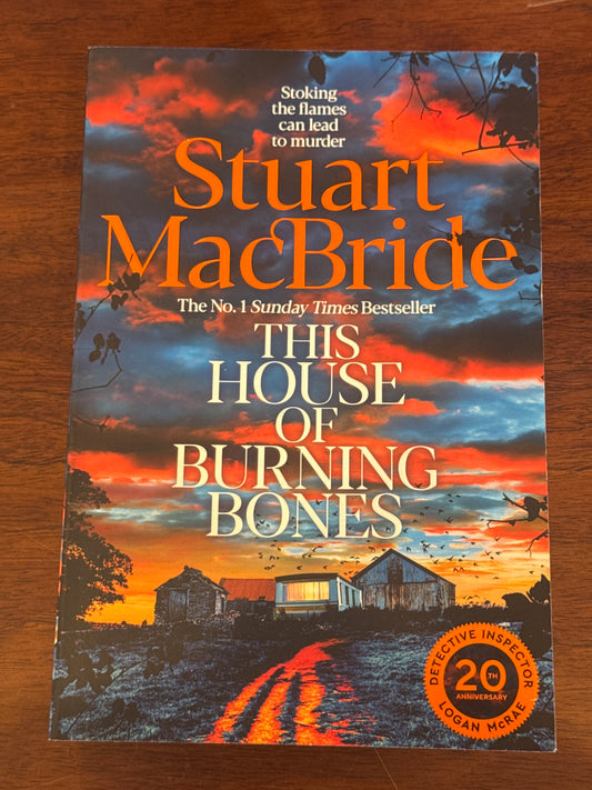 House of burning bones. Stuart Macbride. 2025.