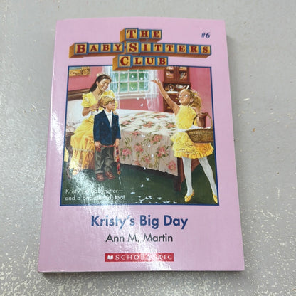 Baby-Sitters Club: Kristy’s Big Day. Ann M. Martin. 2016.