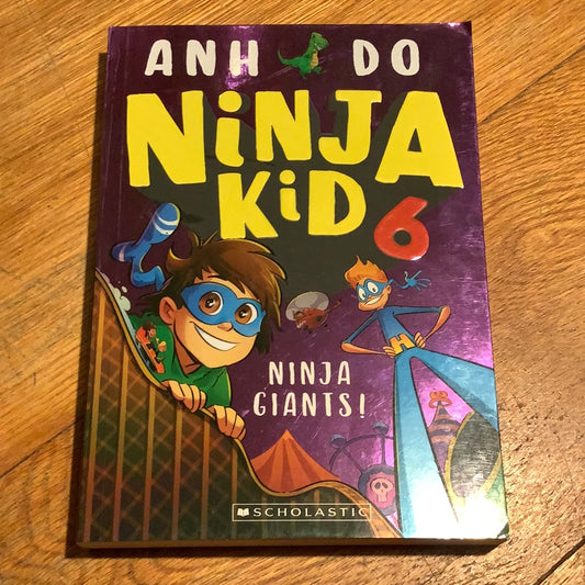 Ninja kid 6: ninja giants. Anh Do. 2020.