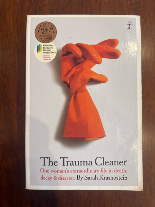 Trauma Cleaner. Sarah Krasnostein. 2017.