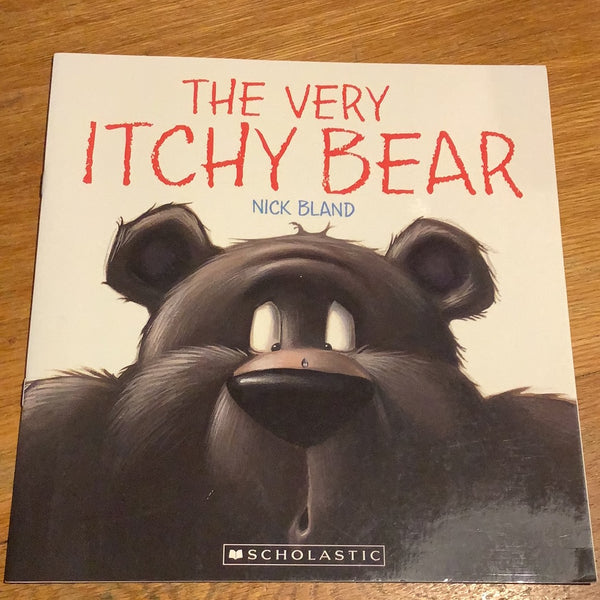 Very itchy bear. Nick Bland. 2015.