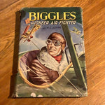 Biggles: pioneer air fighter. W. E. Johns. [n. a.].