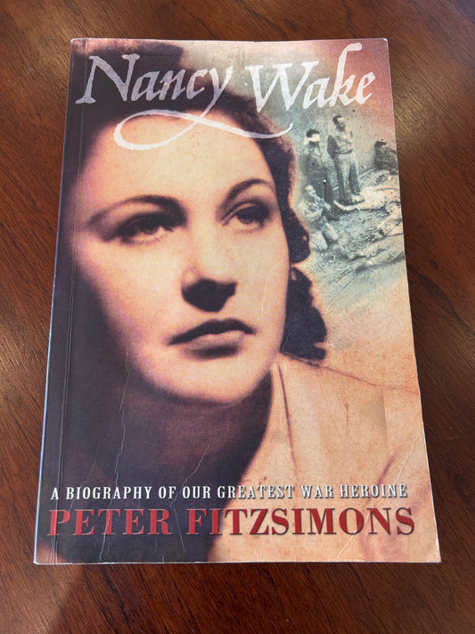 Nancy Wake: a biography of our greatest war heroine. Peter Fitzsimons. 2001.