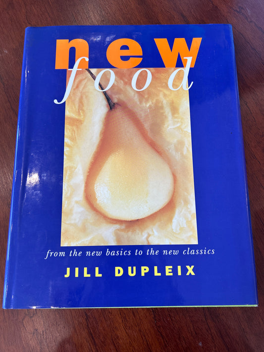 New food: from the new basics to the new classics. Jill Dupleix. 1996.