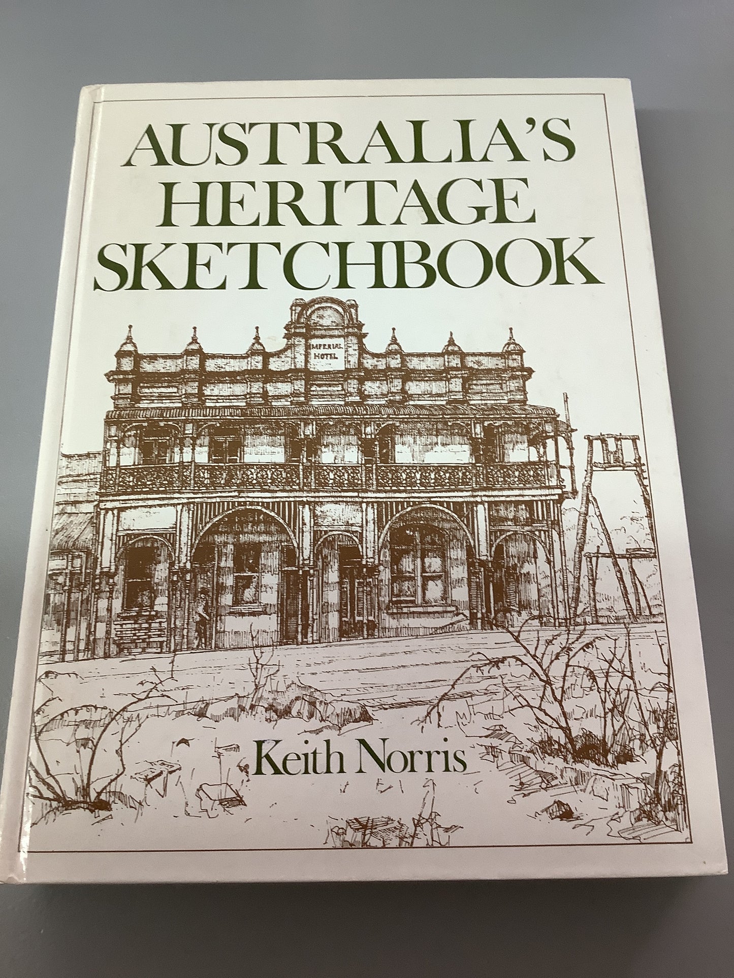 Australia’s heritage sketchbook. Keith Norris. 1993.