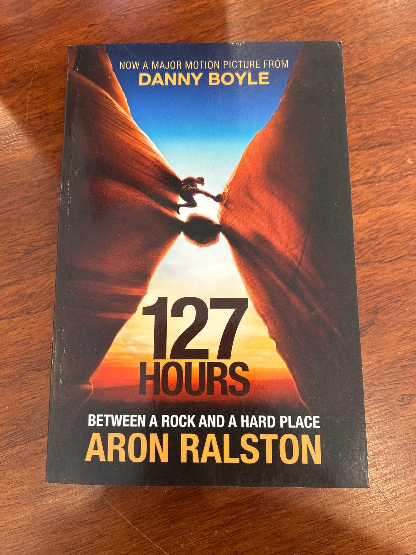127 hours: between a rock and a hard place. Aron Ralston. 2010.