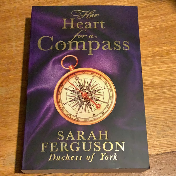 Her heart for a compass. Sarah Ferguson. 2021.