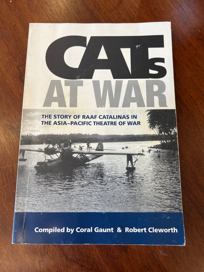 Cats at war: the story of RAAF Catalinas in the Asia-Pacific theatre of war. Coral Gaunt & Robert Cleworth. 2000.