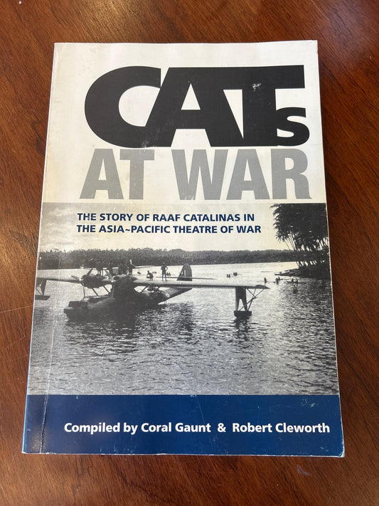 Cats at war: the story of RAAF Catalinas in the Asia-Pacific theatre of war. Coral Gaunt & Robert Cleworth. 2000.
