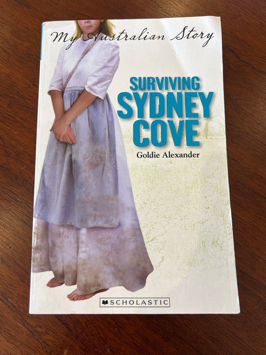 Surviving Sydney Cove. Goldie Alexander. 2010.