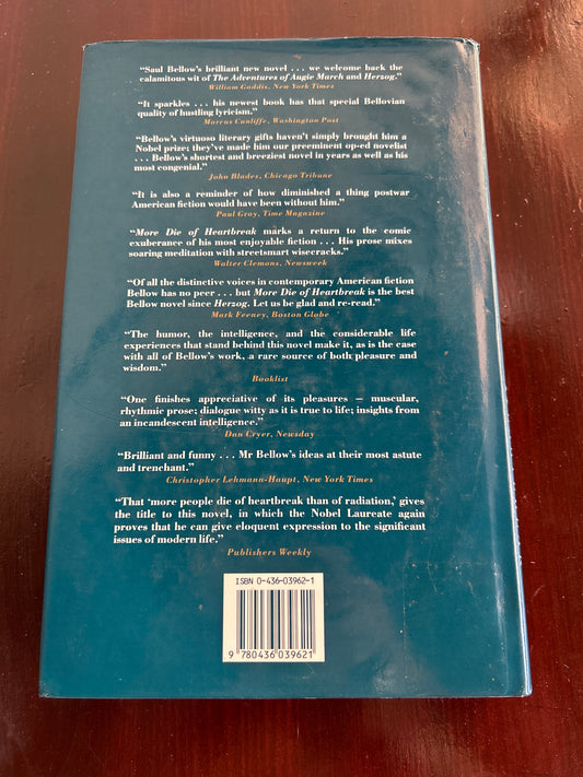 More die of heartbreak. Saul Bellow. 1987.