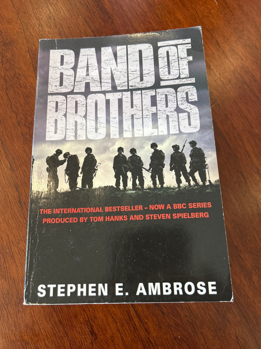 Band of brothers: E company, 506th Regiment, 101st Airborne from Normandy to Hitler’s Eagle’s Nest. Stephen Ambrose. 2001.