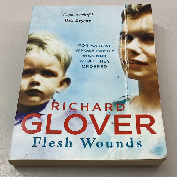 Flesh wounds. Richard Glover. 2015.