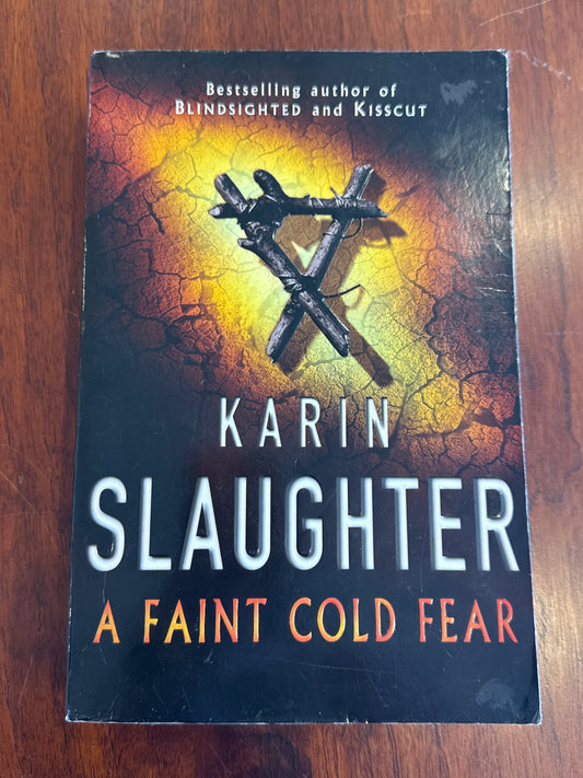 Faint cold fear. Karin Slaughter. 2003.