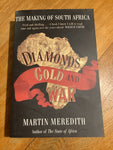 Diamonds, gold and war: the making of South Africa. Martin Meredith. 2007.