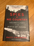 Spies of no country: secret lives at the birth of Israel. Matti Friedman. 2019.