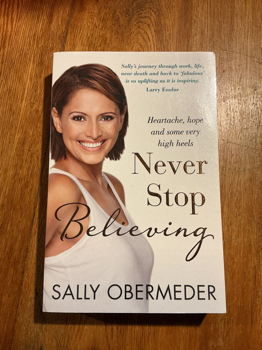 Never stop believing. Sally Obermeder. 2013.