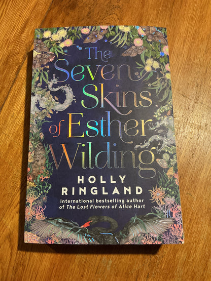 Seven skins of Esther Wilding. Holly Ringland. 2022.