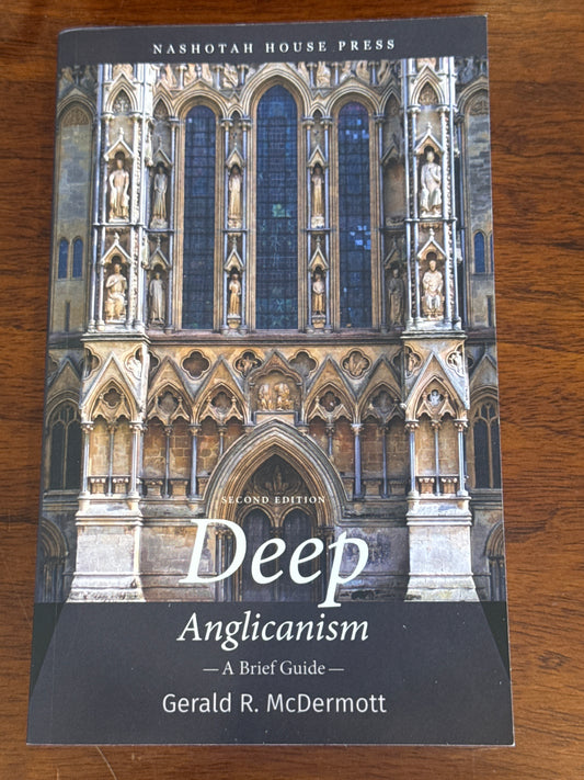 Deep Anglicanism a brief guide. Gerald R. McDermott. 2024.