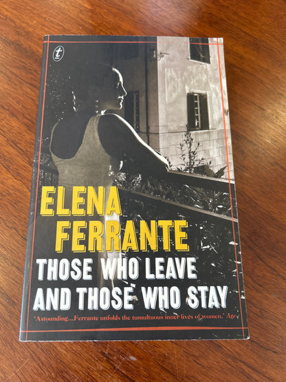 Those who leave and those who stay. Elena Ferrante. 2016.