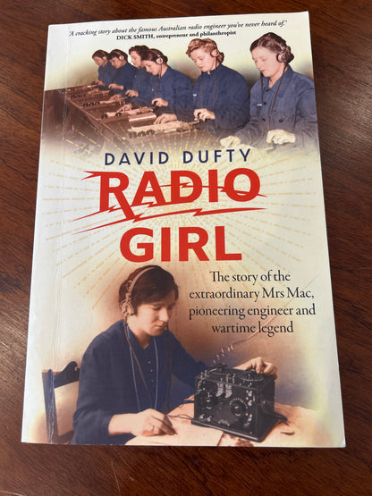 Radio girl: the story of the extraordinary Mrs Mac, pioneering engineer and wartime legend. David Dufty. 2020.