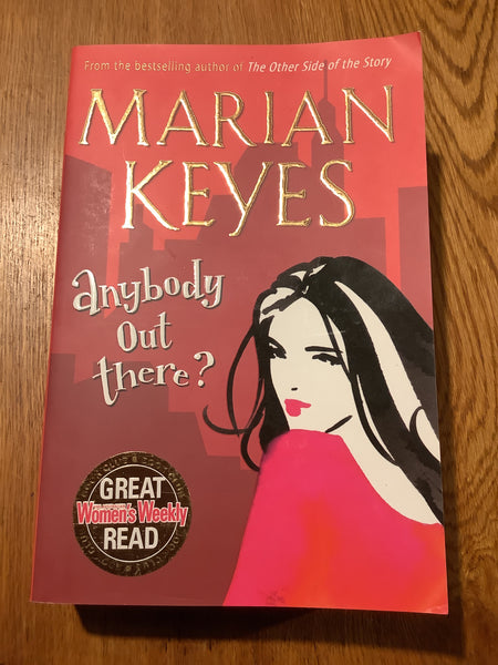 Anybody out there? Marian Keyes. 2006.