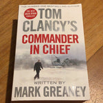 Tom Clancy’s commander in chief. Mark Greaney. 2015.