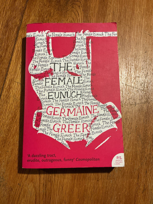 Female eunuch. Germaine Greer. 2006.