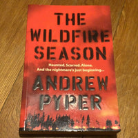 Wildfire season. Andrew Pyper. 2005.