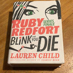 Ruby Redfort: blink and you die. Lauren Child. 2016.