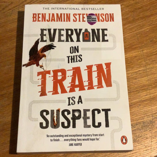 Everyone on this train is a suspect. Benjamin Stevenson. 2023.