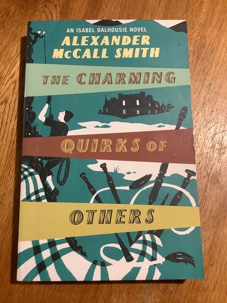 Charming quirks of others. Alexander McCall Smith. 2010.