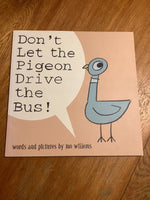 Don’t let the pigeon drive the bus. Mo Willems. 2004.