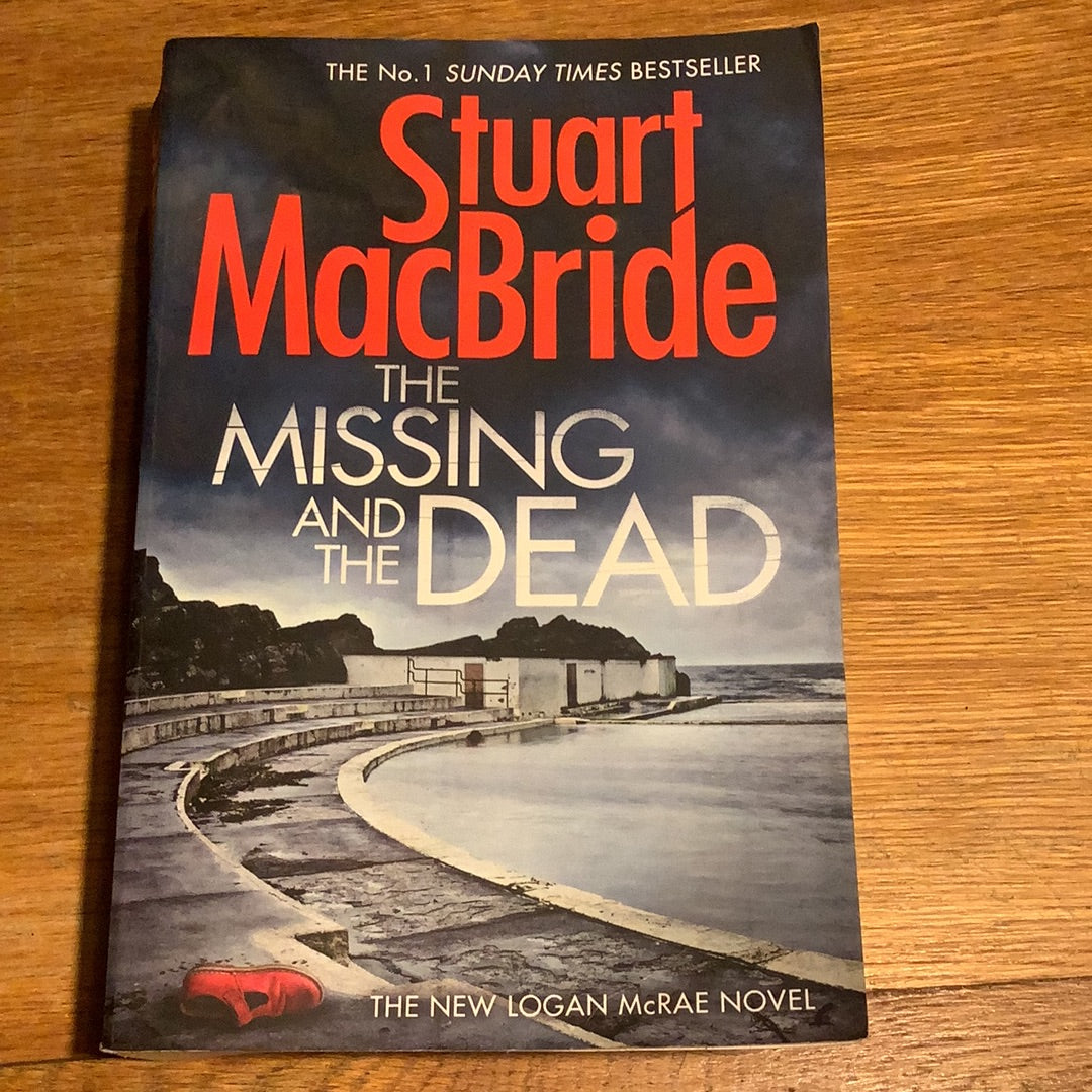 Missing and the dead. Stuart MacBride. 2014.