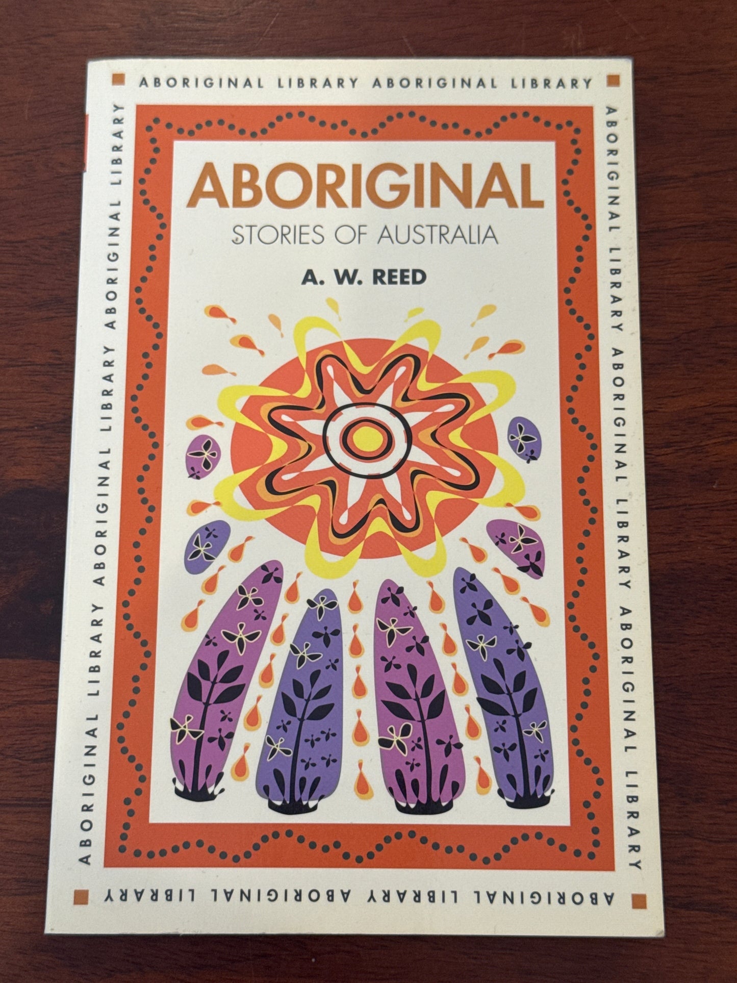 Aboriginal Stories of Australia. A. W. Reed. 1999.