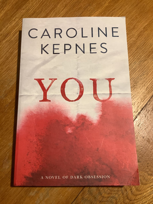 You. Caroline Kepnes. 2014.