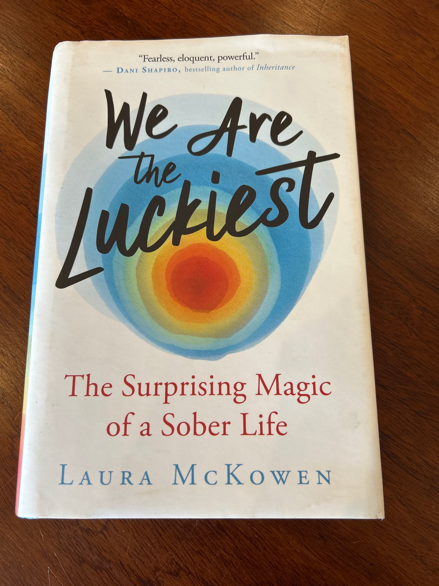 We are the luckiest: the surprising magic of a sober life. Laura McKowen. 2020.