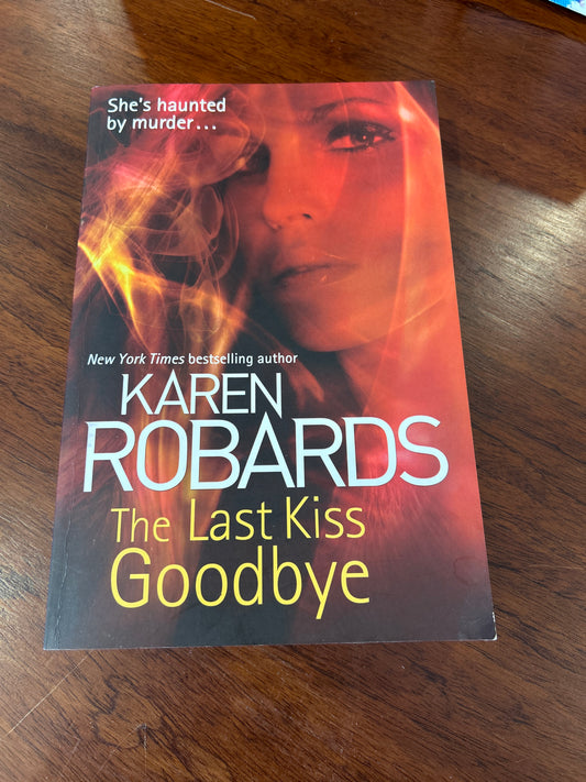 Last kiss goodbye. Karen Robards. 2014.