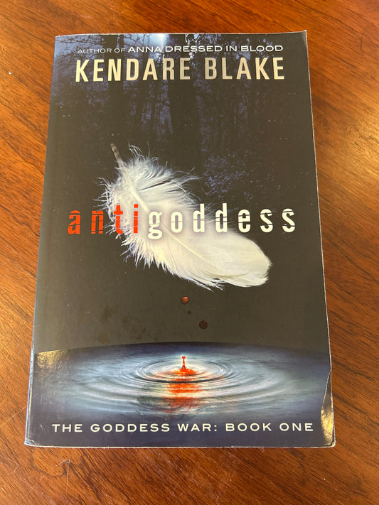 Antigoddess. Kendare Blake. 2013.